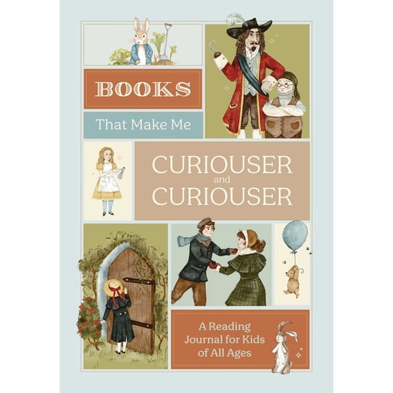 Books That Make Me Curiouser and Curiouser: A Reading Journal for Kids of All Ages, (Paperback)