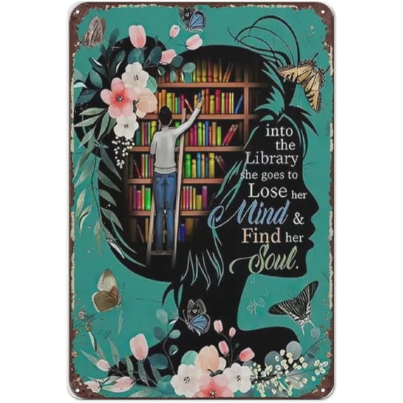 Books Wall Art,Into The Library She Goes to Lose Her Mind And Find Her Soul Poster,Gift For Girl Lover Book,Home Bar Kitchen Coffee Man Cave Garage Wall Decor Art Tin Sign 12x8 Inch