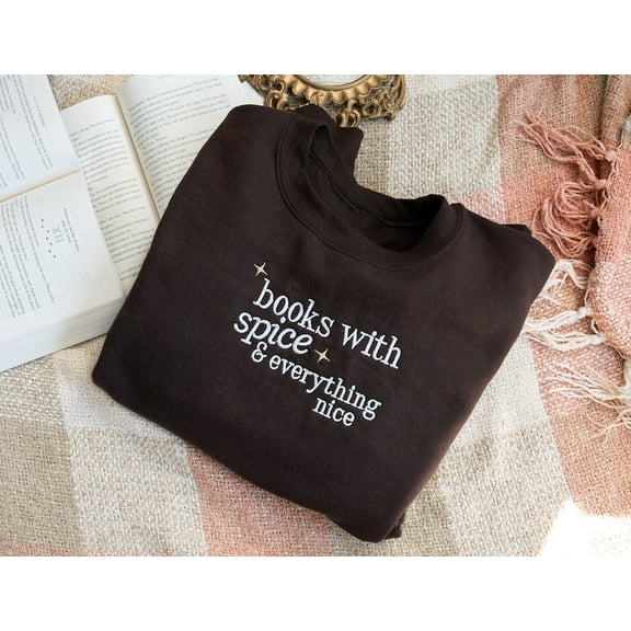 Books With Spice And Everything Nice Embroidered Sweatshirt