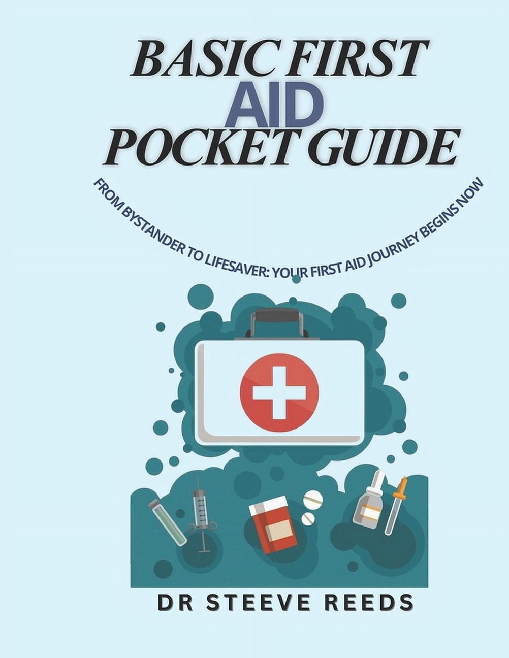 Books Written by Dr Steeve Reeds Basic first aid pocket guide: From ...