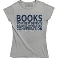 thumbnail image 1 of Books, Your Best Defense Against Unwanted Conversation Womens T-Shirt, 1 of 4