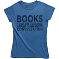 thumbnail image 1 of Books, Your Best Defense Against Unwanted Conversation Womens T-Shirt, 1 of 4