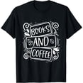 thumbnail image 1 of Books and Coffee Lovers Book Reader Bookworm Bibliophile T-Shirt, 1 of 4