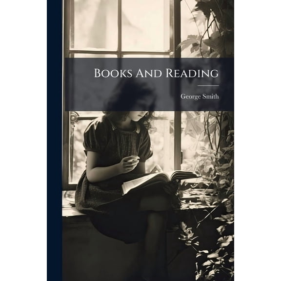 Books And Reading : A Lecture (Paperback)