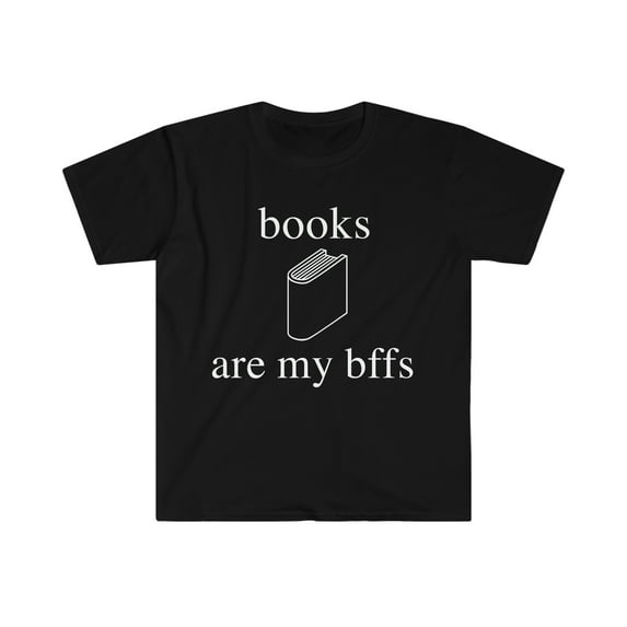 Books are my Bffs Unisex T-shirt S-3XL Book Club Bookworm