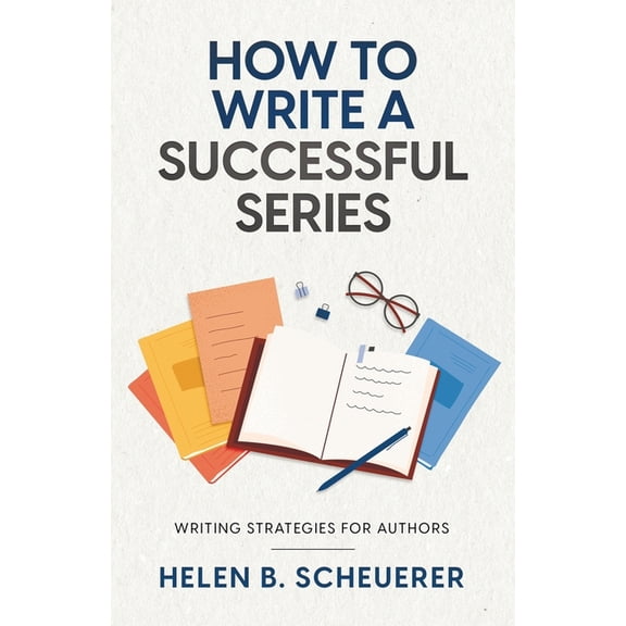 Books for Career Authors How To Write A Successful Series: Writing Strategies For Authors, (Paperback)
