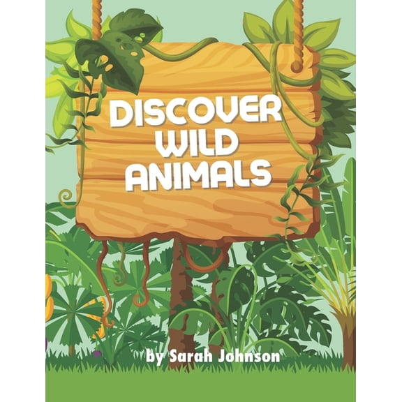 Books for K-12 & Homeschool Students: Discover Wild Animals (Paperback)