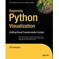thumbnail image 1 of Books for Professionals by Professionals: Beginning Python Visualization: Crafting Visual Transformation Scripts (Paperback), 1 of 1