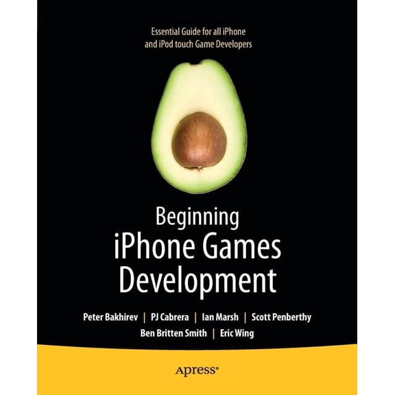 Books for Professionals by Professionals Beginning iPhone Games Development, (Paperback)