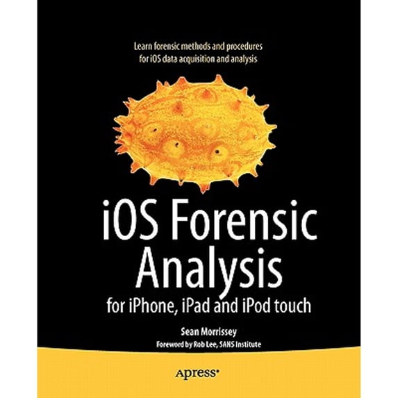Pre-Owned IOS Forensic Analysis: For Iphone, Ipad, and iPod Touch (Paperback) 1430233427 9781430233428