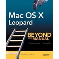 thumbnail image 1 of Books for Professionals by Professionals Mac OS X Leopard: Beyond the Manual, (Paperback), 1 of 1