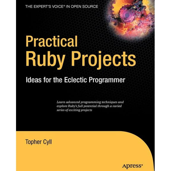 Books for Professionals by Professionals Practical Ruby Projects: Ideas for the Eclectic Programmer, (Paperback)