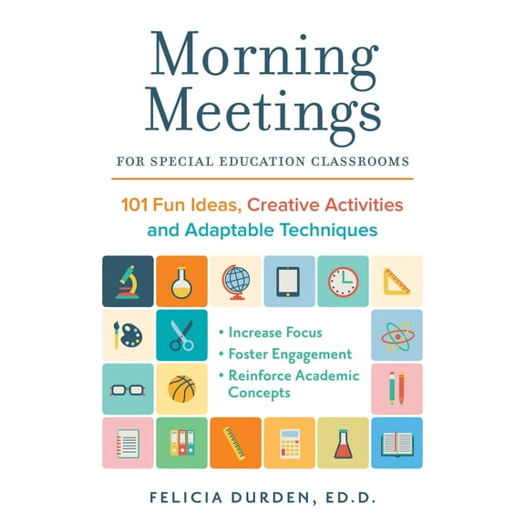 Books for Teachers: Morning Meetings for Special Education Classrooms : 101 Fun Ideas, Creative Activities and Adaptable Techniques (Paperback)