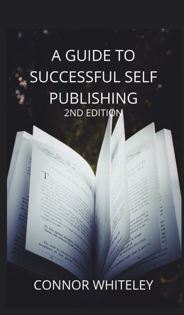 Books for Writers and Authors A Guide to Success Self-Publishing: 2nd Edition, Book 1, (Hardcover)