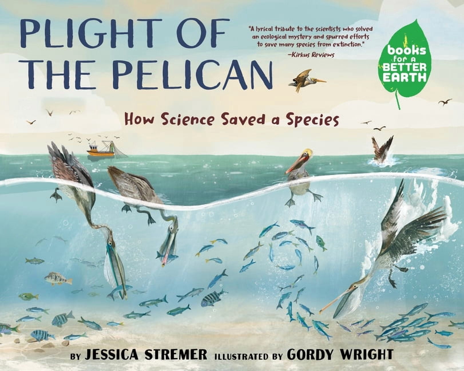 Books for a Better Earth Plight of the Pelican: How Science Saved a Species, (Paperback)