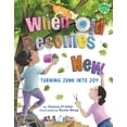 thumbnail image 1 of Books for a Better Earth When Old Becomes New: Turning Junk Into Joy, (Hardcover), 1 of 1