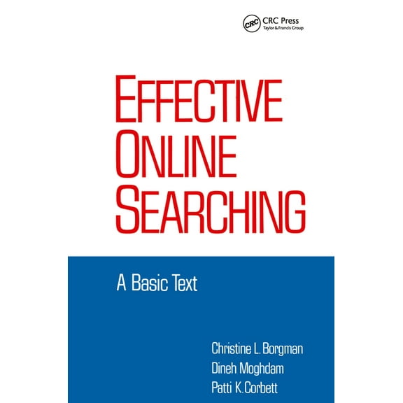 Books in Library and Information Science Effective Online Searching: A Basic Text, Book 45, (Hardcover)