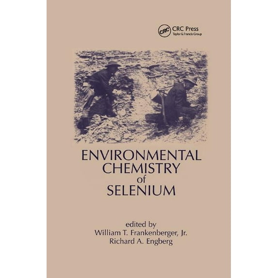 Books in Soils, Plants, and the Environm Environmental Chemistry of Selenium, Book 64, (Paperback)