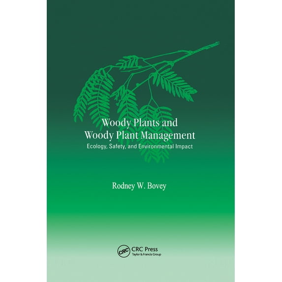 Books in Soils, Plants, and the Environm Woody Plants and Woody Plant Management: Ecology: Safety, and Environmental ImPatt, (Paperback)