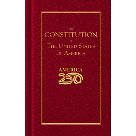 Constitution of the United States (America 250 Edition) (Hardcover)