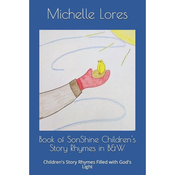 Books of Sonshine Book of SonShine Children's Story Rhymes in B&W: Children's Story Rhymes Filled with God's Light, Book 4, (Paperback)