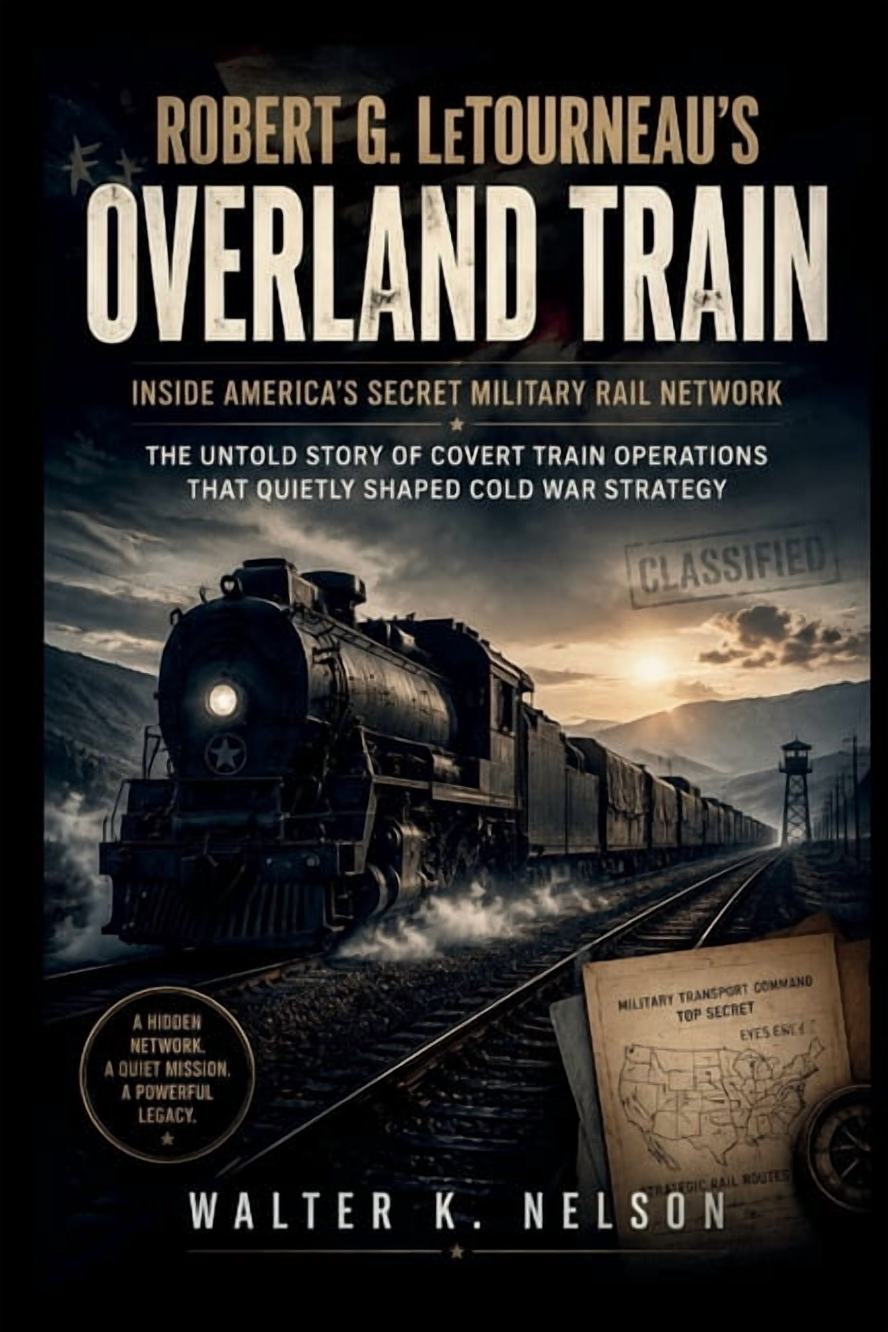 Books on Machine Robert G. LeTourneau's Overland Train: Inside America's Secret Military Rail Network, (Paperback)