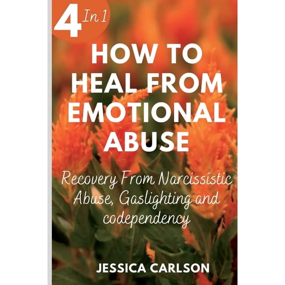Books on Recovering from Abuse: How To Heal From Emotional Abuse : Recovery From Narcissistic Abuse, Gaslighting and Codependency (Paperback)