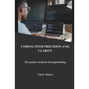 Books on Tech Coding with precision and clarity: the proper method of programming, Book 20, (Paperback)