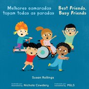 Books4school Editions Melhores Camaradas Topam Todas as Paradas / Best Friends, Busy Friends Portuguese Bilingual Edition, Paperback