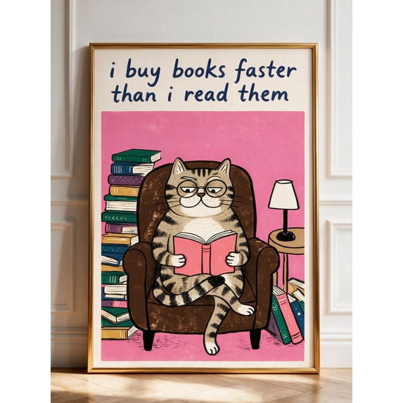Read Books In The Library Bookshelf Poster, I Buy Books Faster Than I Read Them, Reading Cat ...