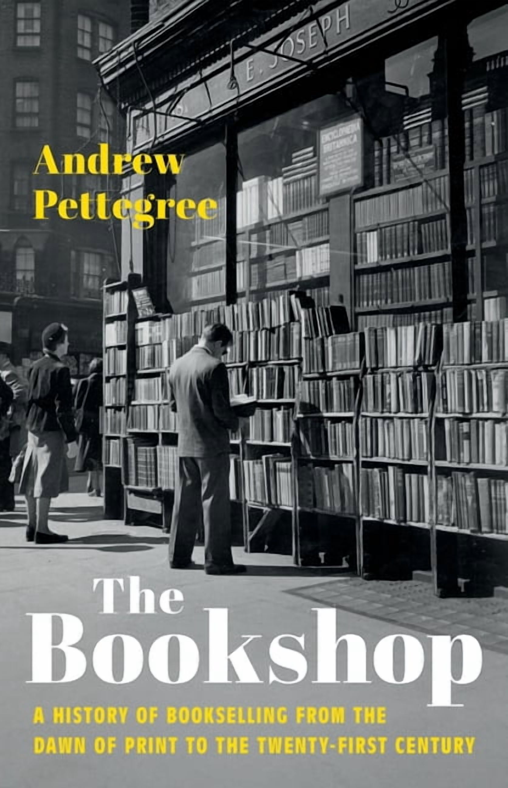 The Bookshop: A History of Bookselling from the Dawn of Print to the Twenty-First Century, (Hardcover)