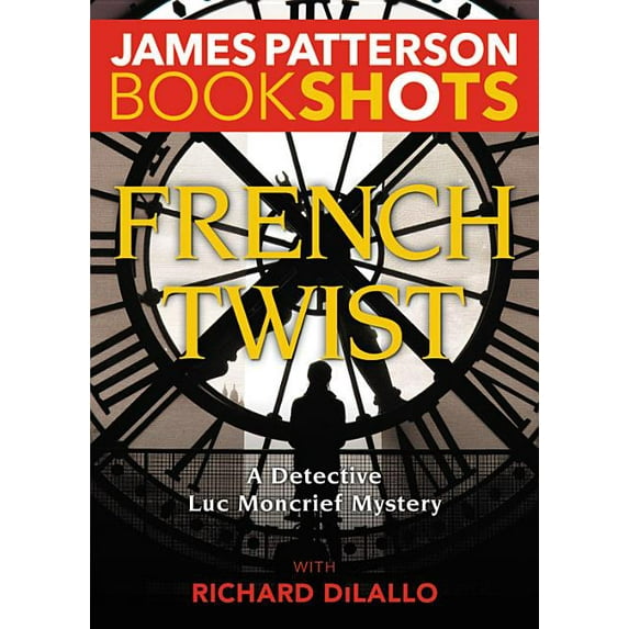 Bookshots French Twist: A Detective Luc Moncrief Mystery, (Paperback)