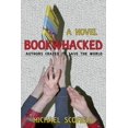 thumbnail image 1 of Bookwhacked: Authors Crazed to Save the World (Paperback) by Michael Scofield, 1 of 1