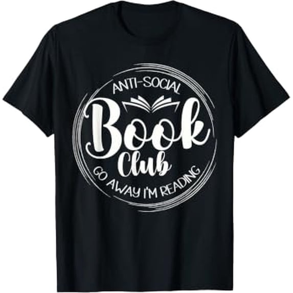 Bookworm Anti Social Book Club Go Away I'm Reading Reader T-Shirt, Size ...