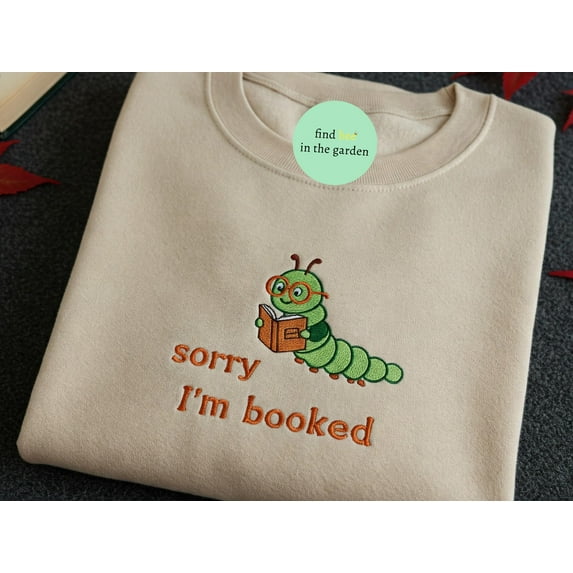 Bookworm Embroidered Sweatshirt, Cute Reading Lover Crewneck, Book Lover Gift, Aesthetic Cottagecore Bookish Sweatshirt, Sorry I'm Booked