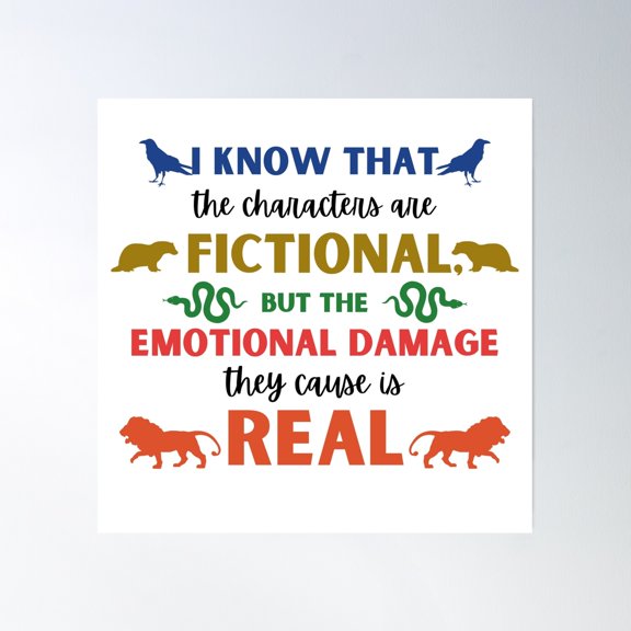 Bookworm Quote | I Know The Characters Are Fictional, But The Emotional Damage They Cause Is Real | Hp Fan Poster Wall Art, Modern Wall Decor, 16x16 UNFRAMED