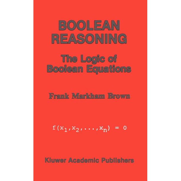 Boolean Reasoning : The Logic of Boolean Equations (Hardcover ...
