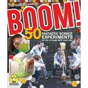 Boom! : 50 Fantastic Science Experiments to Try at Home with Your Kids