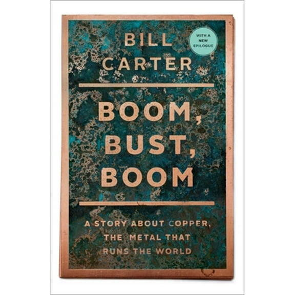 Pre-Owned Boom, Bust, Boom: A Story about Copper, the Metal That Runs the World (Paperback) 1439136580 9781439136584