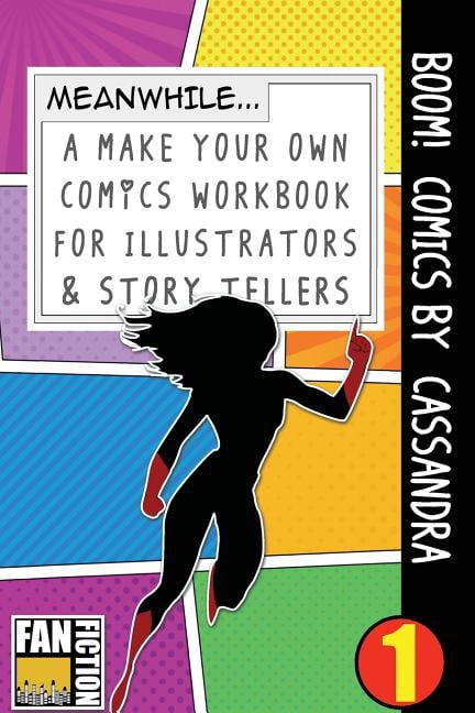 Boom! Comics by Cassandra: A What Happens Next Comic Book for Budding Illustrators and Story Tellers