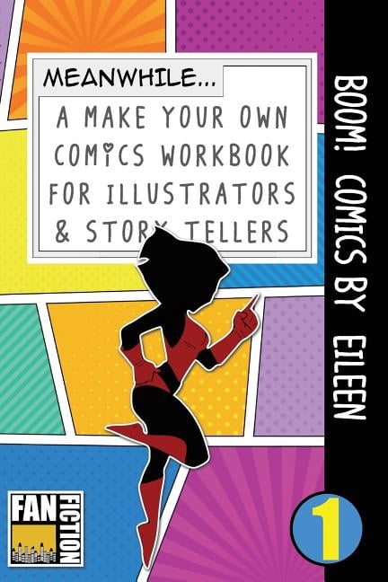 Boom! Comics by Eileen : A What Happens Next Comic Book for Budding Illustrators and Story Tellers (Paperback)