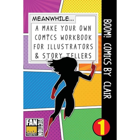 Boom! Comics by Clair: A What Happens Next Comic Book for Budding Illustrators and Story Tellers (Paperback)