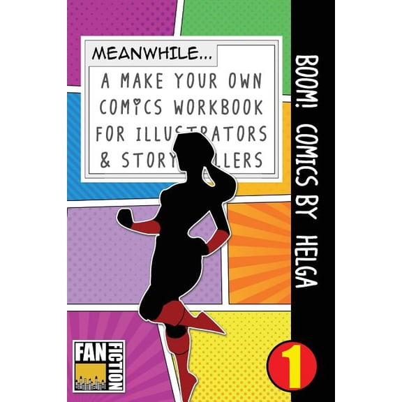 Boom! Comics by Helga: A What Happens Next Comic Book For Budding Illustrators And Story Tellers (Make Your Own Comics Workbook) (Volume 1)