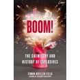 thumbnail image 1 of Pre-Owned Boom!: The Chemistry and History of Explosives (Paperback) 1613738056 9781613738054, 1 of 1