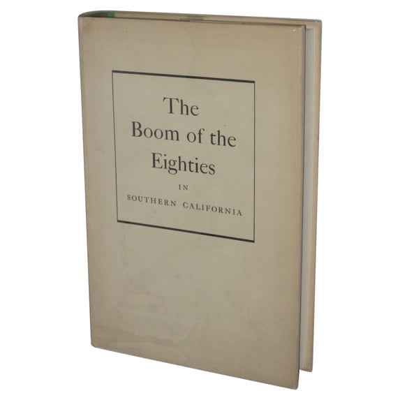 Boom of The Eighties in Southern California (1991) Hardcover Book - (Glenn S. Dumke)
