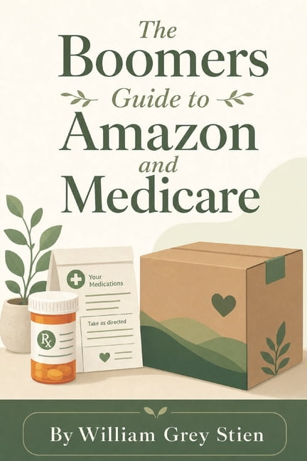 Boomer's guide to Amazon Pharmacy and Medicare: A Plain-English Guide to Ordering Prescriptions, Saving Money, and Avoid, (Paperback)