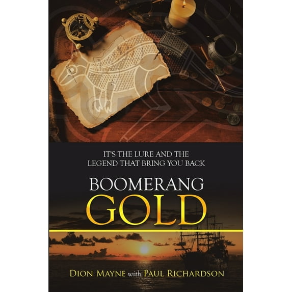 Boomerang Gold: It's the Lure and the Legend That Bring You Back, (Paperback)