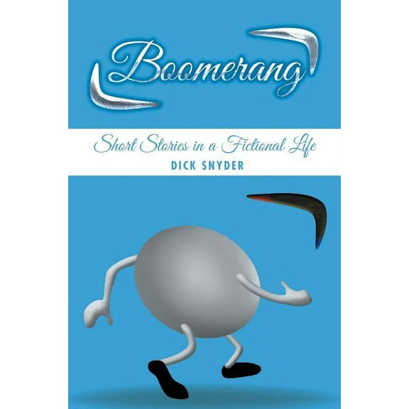 Boomerang: Short Stories in a Fictional Life, (Paperback)