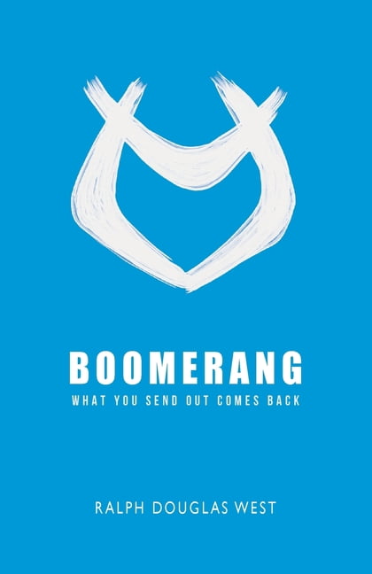 Boomerang: What You Send Out Comes Back: What You Send, (Paperback)