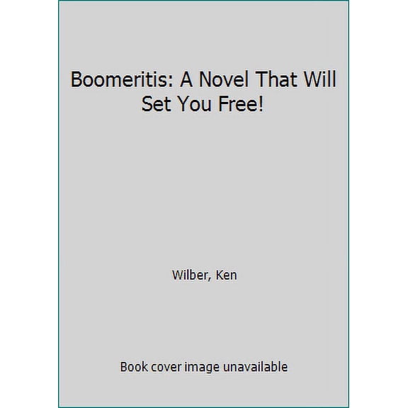 Pre-Owned Boomeritis: A Novel That Will Set You Free! (Paperback) 1590300084 9781590300084